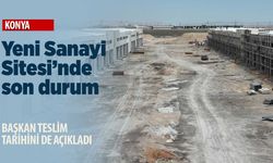 Konya Eski Sanayi ve Karatay Sanayi bu tarihte taşınacak
