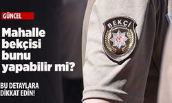 Mahalle bekçisi size bunu yapabilir mi?