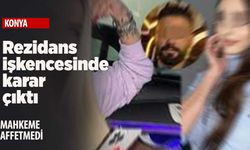 Rezidansta işkenceyi mahkeme affetmedi