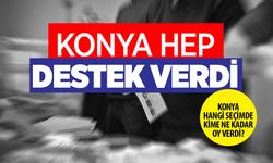 Konya 20 senede AK Parti'ye desteğini hiç kesmedi! İşte tüm seçimlerin sonuçları