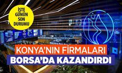 Konya'nın firmaları BIST'te yatırımcısına kazandırdı