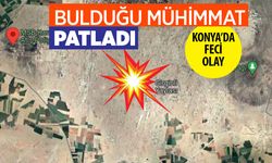 Karapınar'da bulduğu mühimmatı geri götürmek istedi canından oldu