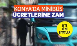 Bozuk para taşımanıza gerek kalmadı! Konya'da minibüs ücretlerine 1 yıl sonra zam yapıldı