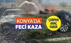 Konya'da yaşanan trafik kazasında 1 kişi öldü araç alev alev yandı