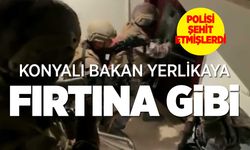 Konyalı Bakan Ali Yerlikaya fırtına gibi esiyor