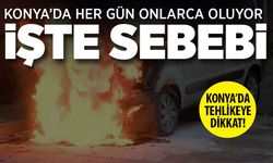 Konya'da her gün onlarca araç yangını oluyor! İşte başlıca sebepleri