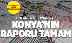 Konya'nın deprem raporu tamamlandı