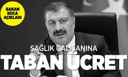 Sağlık Bakanı Koca'dan Sağlık Çalışanlarının Taban Ücretleri İle İlgili Müjde