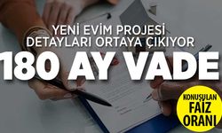 İlk Evim Projesi'nde kredi faizi ve vade uzunluğu detayları