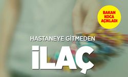 Hastaneye gitmeden ilaç almak artık çok kolay