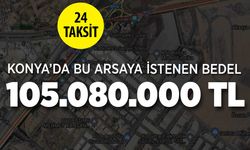Konya'da bu arsaya 105 milyon lira isteniyor
