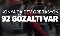 Konya İl Merkezinde Büyük Operasyon: 92 Suçlu Yakalandı, 68'i Tutuklandı