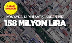 Konya'da o arazi satışa çıkarıldı