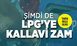 LPG Fiyatlarına Yeni Zam Tarihi Belli Oldu