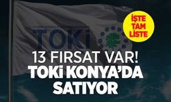 TOKİ Konya'da Konut ve İşyeri Satacak (TAM LİSTE)