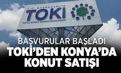 TOKİ Konya'da Konut Satışı Yapacak! TIKLA BAŞVUR