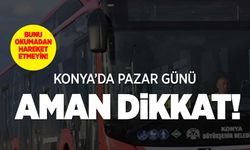 Konya'da Bu Pazar Otobüs Tarifelerine Dikkat