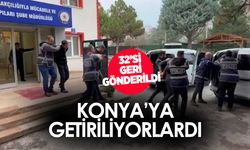 Konya nasıl çoğaldıklarını merak ediyordu! 32'si geri gönderildi