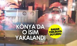 Konya'da o isim yakalandı