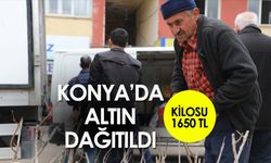 Konya'da altın dağıtıldı: Kilosu 1650 TL