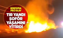 Tır Yandı Şoför Yaşamını Yitirdi