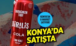 Konya'da Diriliş Kola Satan İlk Yer Belli Oldu