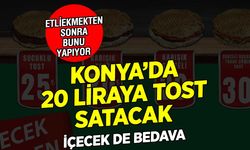 Sucuk Konet, Ayran Konsüt'ten! Konya'da 20 TL'ye Tost Dönemi