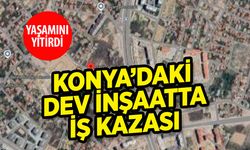 Konya'da İnşaat Kazası: Kalıp Ustası Hayatını Kaybetti