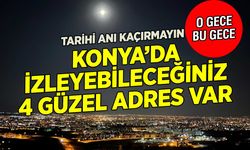 Konya'da Bu Gece Gökyüzüne Dikkat: Süper Mavi Ay İzlenebilecek!