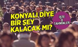 Türkiye'nin nüfusu Konya Nüfusu Kadar Artacak: Konyalı Diye Bir Şey Kalacak mı?