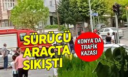 Konya'da Trafik Kazaları Art arda! Sakarya Mahallesi'nde Sıkışan Sürücü Kurtarıldı