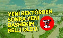 Selçuk Tıp Başhekimi Prof. Dr. İlhan Ece Oldu