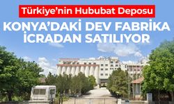 Konya'daki Un Fabrikası İcradan Satılıyor