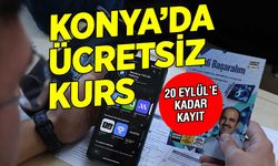 20 Eylül'e Kadar Kayıt Yaptırın! Konya'da Ücretsiz Kurs