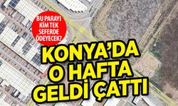 Konya bu ihaleye kilitlendi! 125 milyonu şak diye ödeyecek