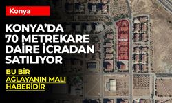 Konya Selçuklu’da 70 m² Daire İcradan Satışa Sunuldu! Uygun Fiyat ve Detaylar Burada