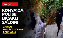 İçişleri Bakanı Yerlikaya: Konya’da Bıçaklanan Polis Memuru Mustafa Topuz Ağır Yaralı