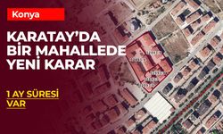 Karatay'da Bir Mahallede Yeni Karar