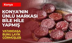 Konya'da Gıda Skandalı: Sucuğa Tavuk Eti, Peynire Natamisin!