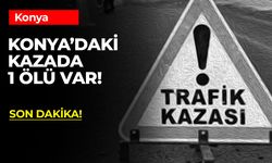 Meram'da Trafik Kazası: 1 Kişi Hayatını Kaybetti