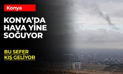 Konya Hava Durumu: 14 Ekim'de Yağmur Arkasından Soğuk Hava Geliyor