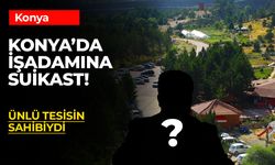 Konya’da ünlü tesisin sahibi silahlı saldırıda yaşamını yitirdi