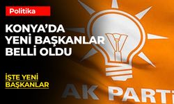 AK Parti Konya’da Meram, Selçuklu ve Karatay İlçe Başkanları Belli Oldu