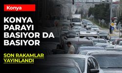 Konya Paraya Acımıyor! Alım Satım Rakamları Yayınlandı