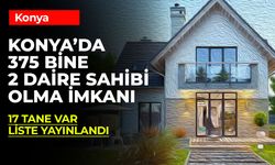 TOKİ'den Daha Ucuz: Konya'da 375 Bin Liraya 2 Daire Sahibi Olma Şansı