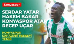 Serdar Gürler Yatar, Hakem Emre Kargın Bakar, Konyaspor Atar, Recep Uçar