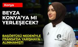 Masterchef Beyza Aydın Konya'ya mı Yerleşecek?