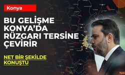 Konya'da Rüzgar İyiden İyiye Tersine Dönüyor