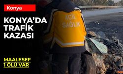 Kulu'da Trafik Kazası: 1 Ölü, 1 Yaralı