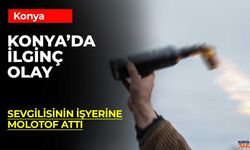 Konya'da Molotoflu Saldırı